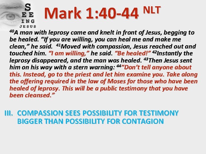 NLT Mark 1: 40 -44 40 A man with leprosy came and knelt in