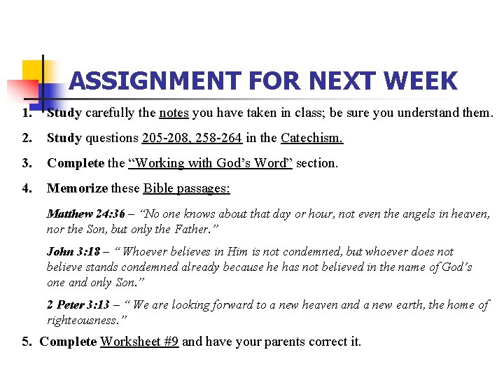 ASSIGNMENT FOR NEXT WEEK 1. Study carefully the notes you have taken in class;