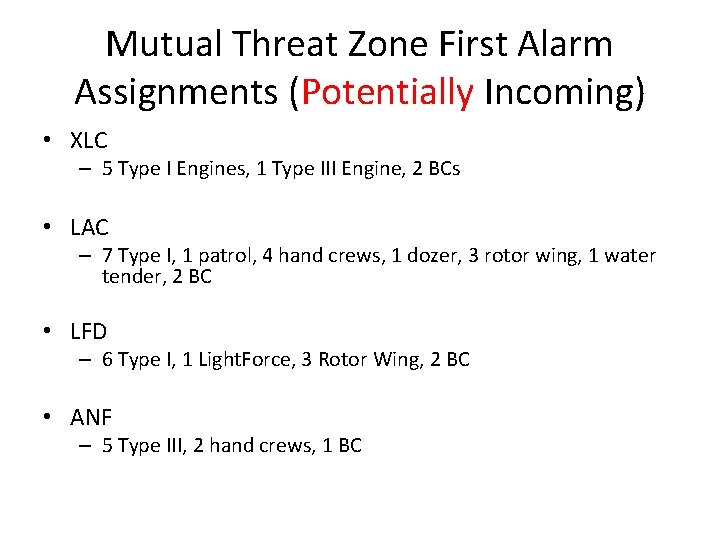 Mutual Threat Zone First Alarm Assignments (Potentially Incoming) • XLC – 5 Type I