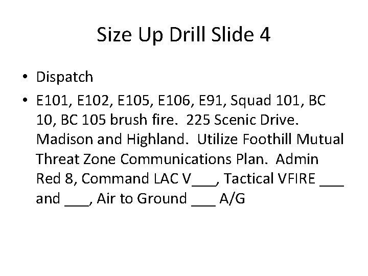 Size Up Drill Slide 4 • Dispatch • E 101, E 102, E 105,