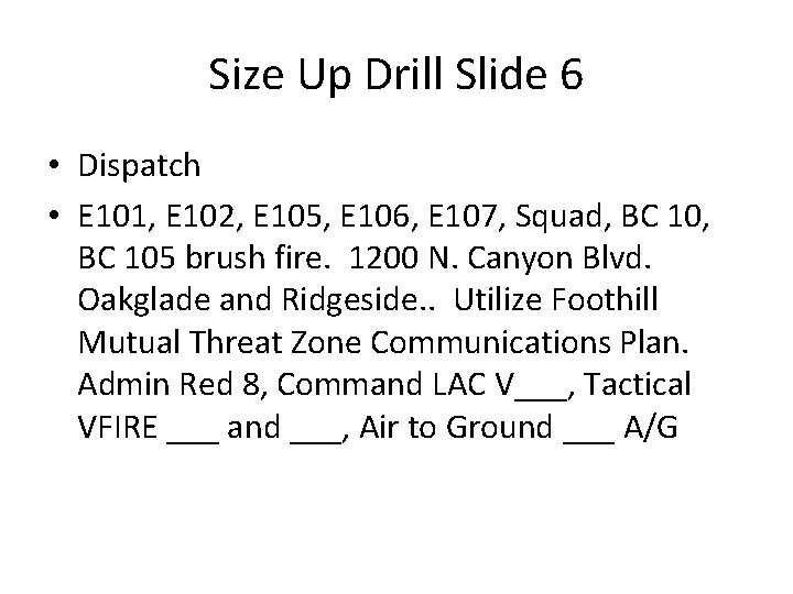 Size Up Drill Slide 6 • Dispatch • E 101, E 102, E 105,