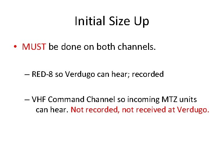 Initial Size Up • MUST be done on both channels. – RED-8 so Verdugo