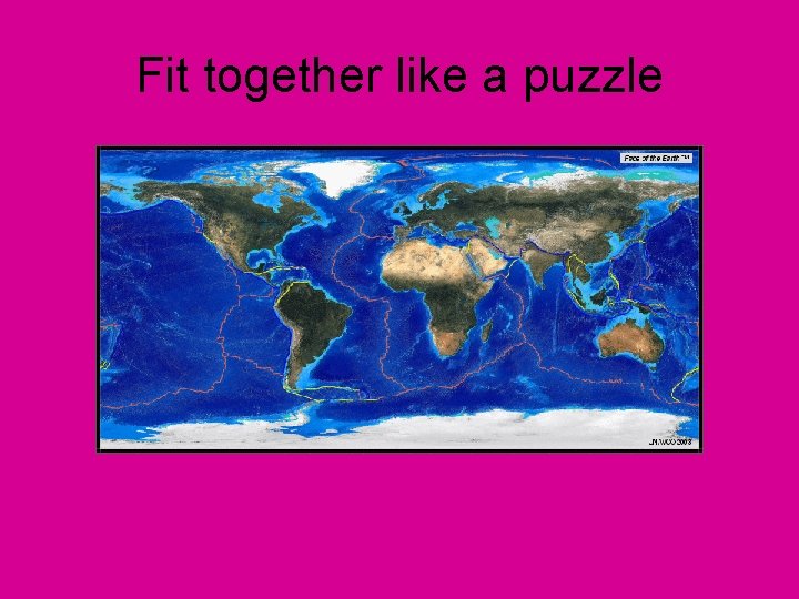 Fit together like a puzzle 