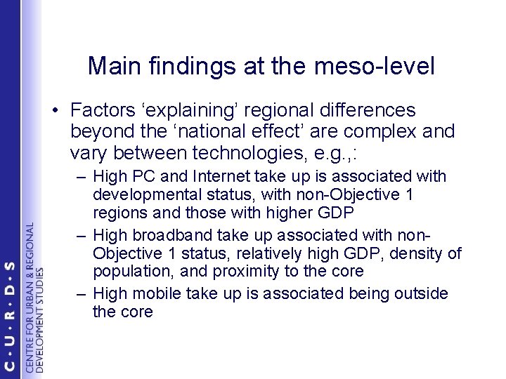 Main findings at the meso-level • Factors ‘explaining’ regional differences beyond the ‘national effect’