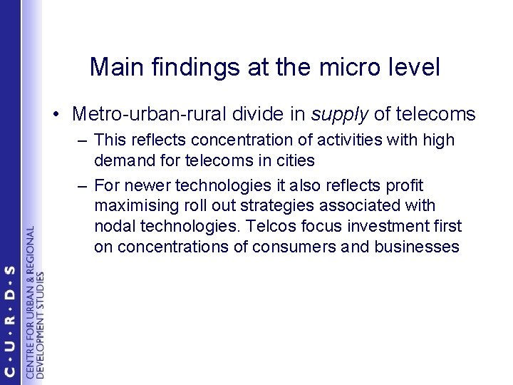 Main findings at the micro level • Metro-urban-rural divide in supply of telecoms –