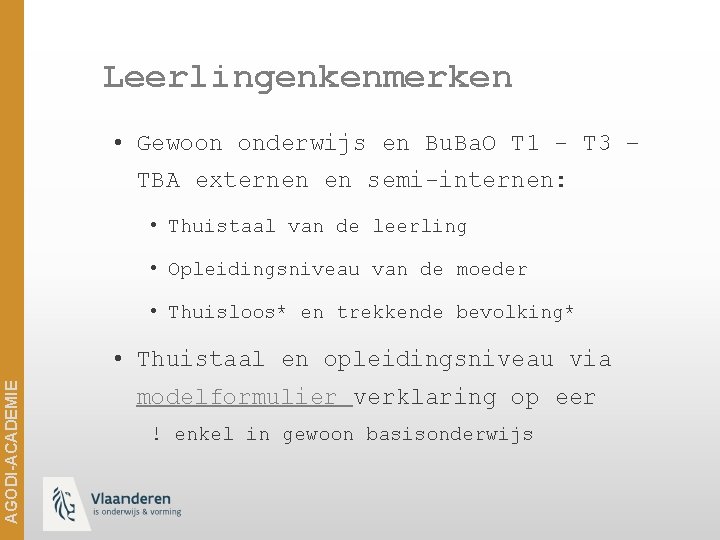 Leerlingenkenmerken • Gewoon onderwijs en Bu. Ba. O T 1 - T 3 –