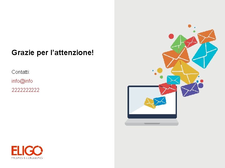 Grazie per l’attenzione! Contatti: info@info 22222 