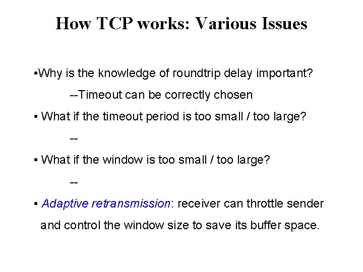 How TCP works: Various Issues • Why is the knowledge of roundtrip delay important?