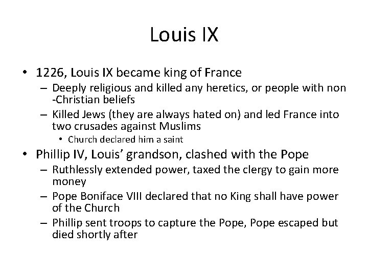 Louis IX • 1226, Louis IX became king of France – Deeply religious and