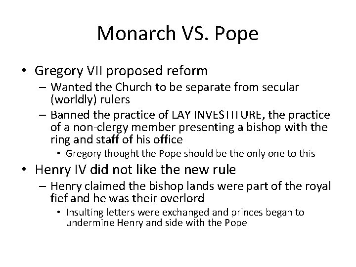 Monarch VS. Pope • Gregory VII proposed reform – Wanted the Church to be