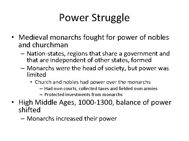 Power Struggle • Medieval monarchs fought for power of nobles and churchman – Nation-states,