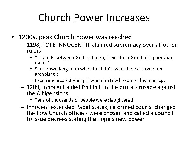Church Power Increases • 1200 s, peak Church power was reached – 1198, POPE