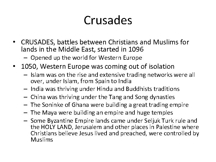 Crusades • CRUSADES, battles between Christians and Muslims for lands in the Middle East,