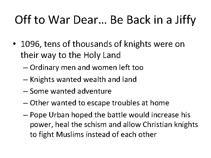 Off to War Dear… Be Back in a Jiffy • 1096, tens of thousands