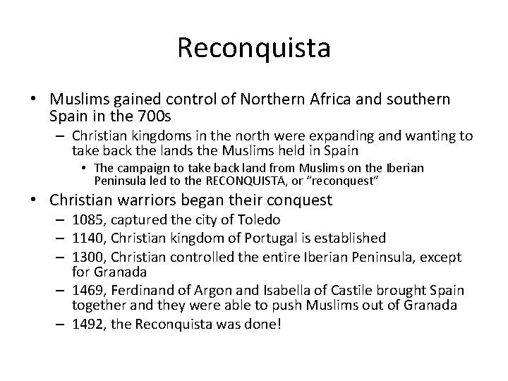 Reconquista • Muslims gained control of Northern Africa and southern Spain in the 700