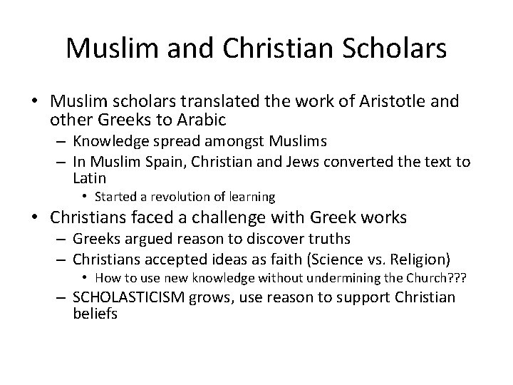 Muslim and Christian Scholars • Muslim scholars translated the work of Aristotle and other