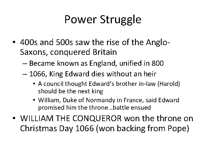 Power Struggle • 400 s and 500 s saw the rise of the Anglo.