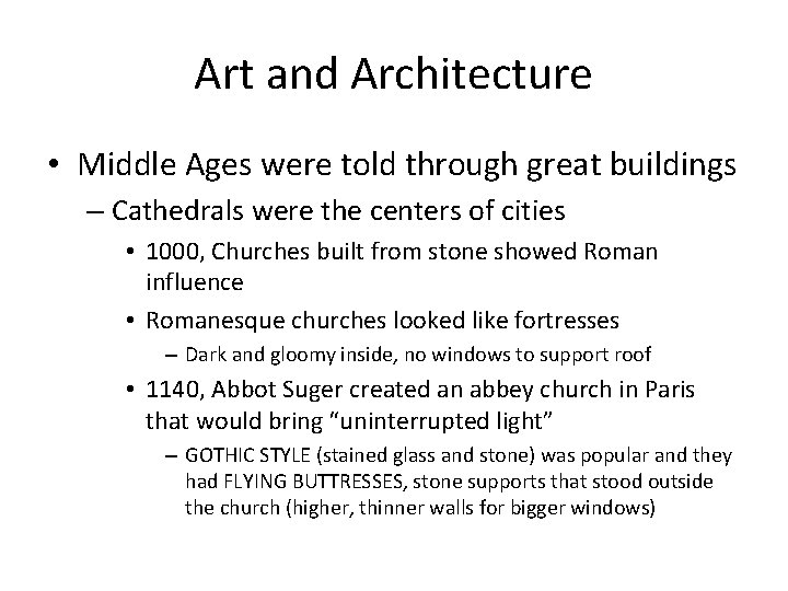 Art and Architecture • Middle Ages were told through great buildings – Cathedrals were