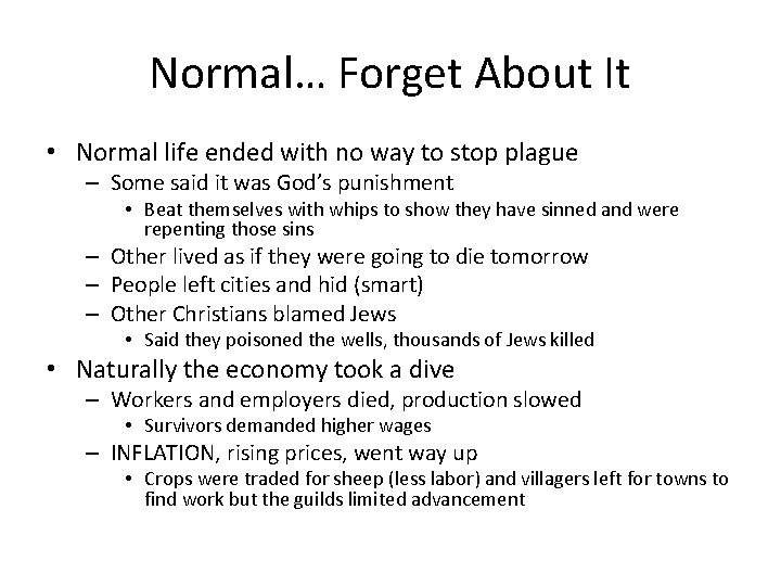 Normal… Forget About It • Normal life ended with no way to stop plague