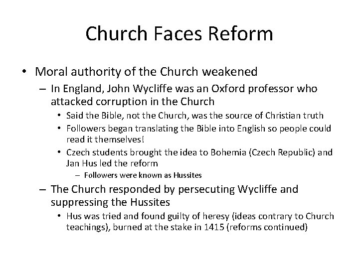 Church Faces Reform • Moral authority of the Church weakened – In England, John