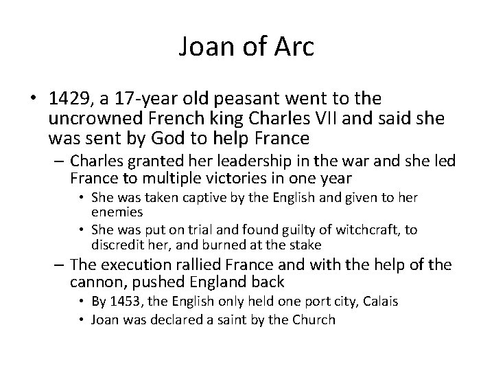Joan of Arc • 1429, a 17 -year old peasant went to the uncrowned
