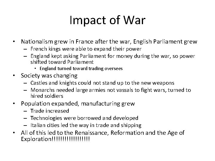 Impact of War • Nationalism grew in France after the war, English Parliament grew