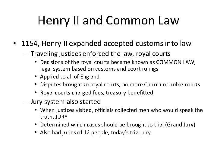 Henry II and Common Law • 1154, Henry II expanded accepted customs into law