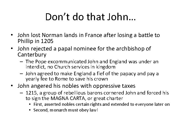 Don’t do that John… • John lost Norman lands in France after losing a
