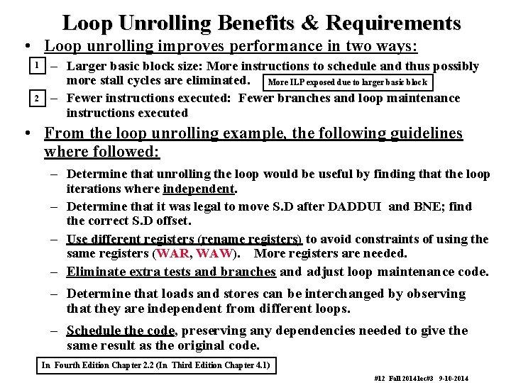 Loop Unrolling Benefits & Requirements • Loop unrolling improves performance in two ways: 1