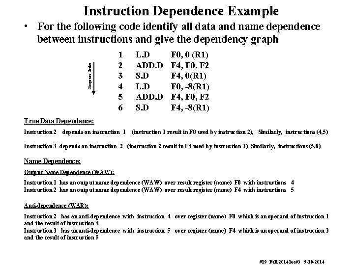 Instruction Dependence Example Program Order • For the following code identify all data and