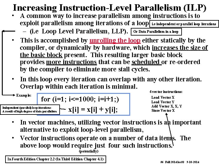 Increasing Instruction-Level Parallelism (ILP) • A common way to increase parallelism among instructions is