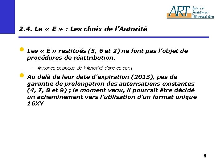 2. 4. Le « E » : Les choix de l’Autorité • Les «