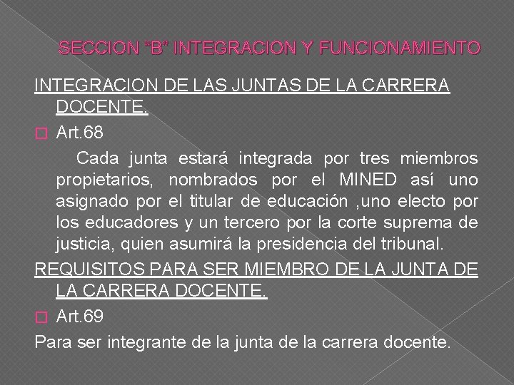 SECCION “B” INTEGRACION Y FUNCIONAMIENTO INTEGRACION DE LAS JUNTAS DE LA CARRERA DOCENTE. �