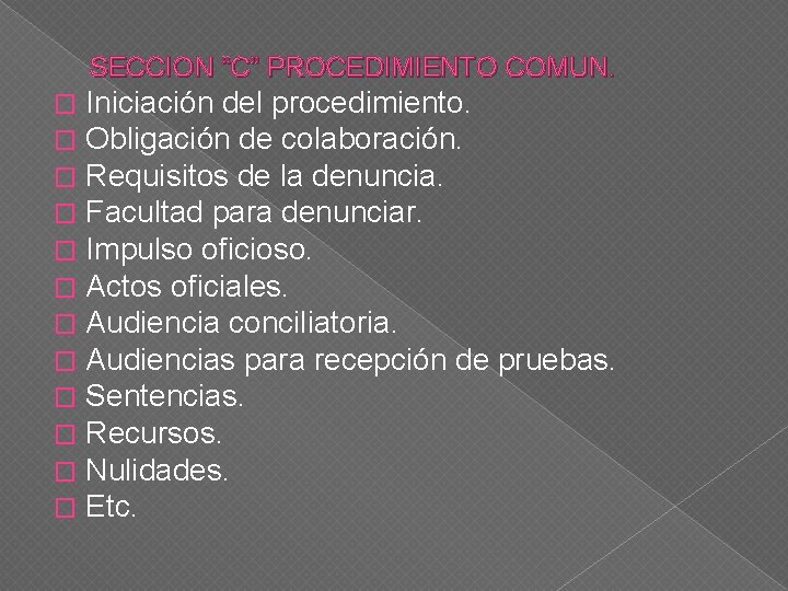 SECCION “C” PROCEDIMIENTO COMUN. � � � Iniciación del procedimiento. Obligación de colaboración. Requisitos