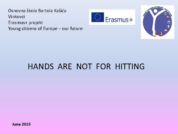 Osnovna škola Bartola Kašića Vinkovci Erasmus+ projekt Young citizens of Europe – our future