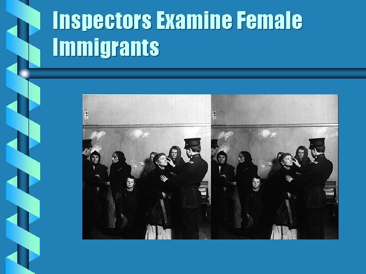 Inspectors Examine Female Immigrants 