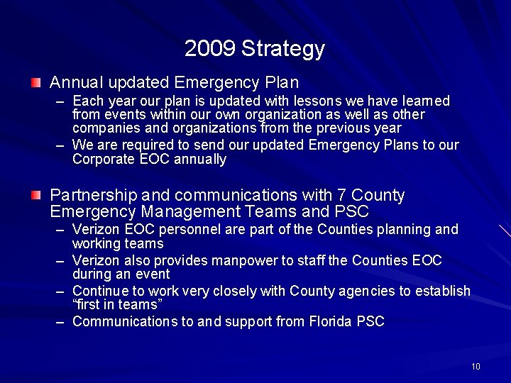 2009 Strategy Annual updated Emergency Plan – Each year our plan is updated with