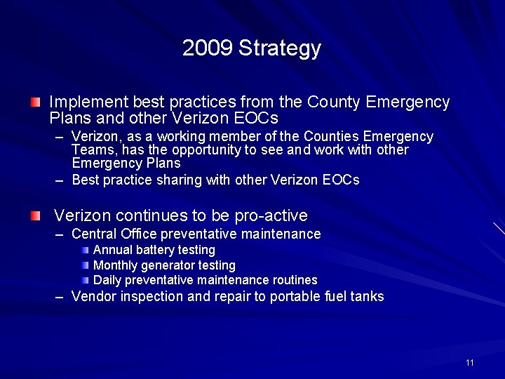 2009 Strategy Implement best practices from the County Emergency Plans and other Verizon EOCs