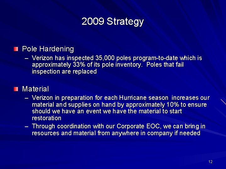 2009 Strategy Pole Hardening – Verizon has inspected 35, 000 poles program-to-date which is