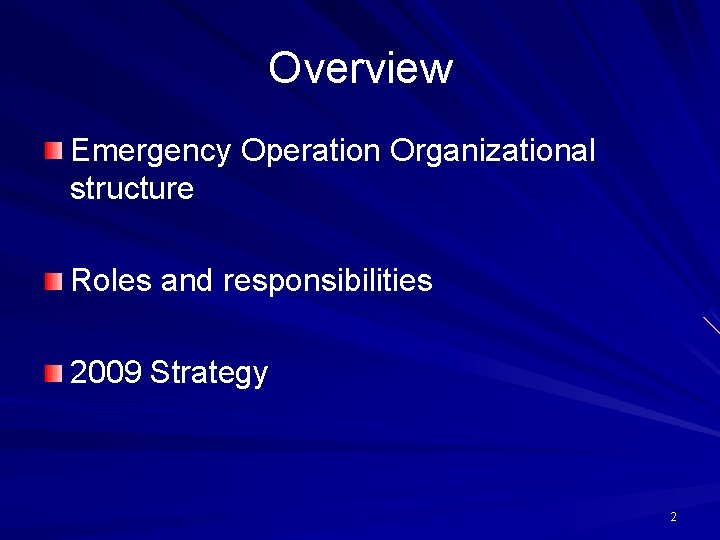 Overview Emergency Operation Organizational structure Roles and responsibilities 2009 Strategy 2 