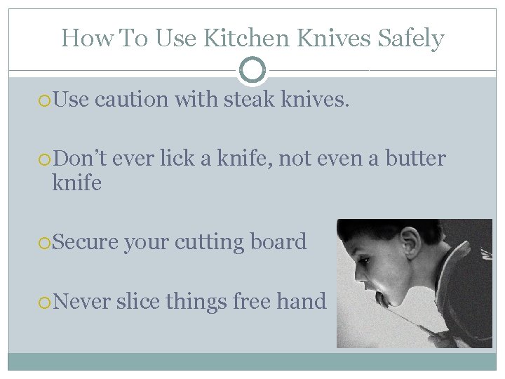 Knife and Slicer Safety BY ALISIA MUNOZ AND