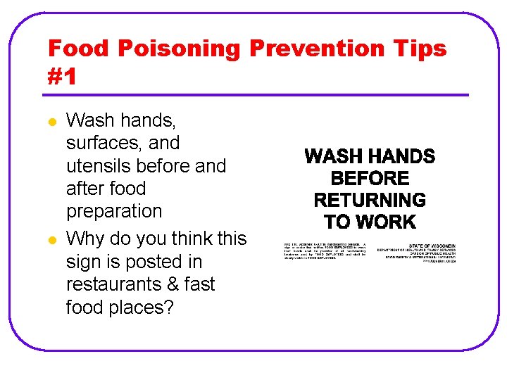 Food Poisoning Prevention Tips #1 l l Wash hands, surfaces, and utensils before and