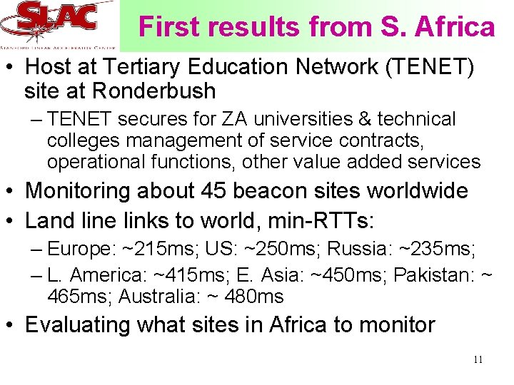 First results from S. Africa • Host at Tertiary Education Network (TENET) site at