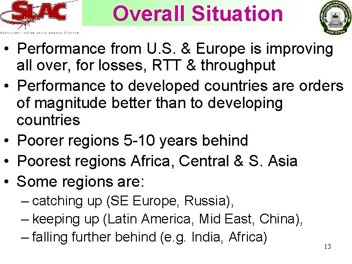 Overall Situation • Performance from U. S. & Europe is improving all over, for