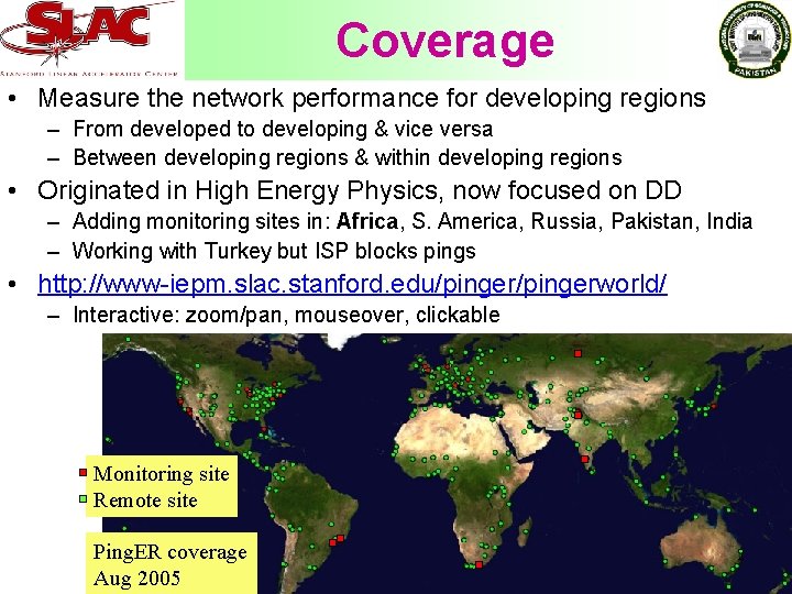 Coverage • Measure the network performance for developing regions – From developed to developing