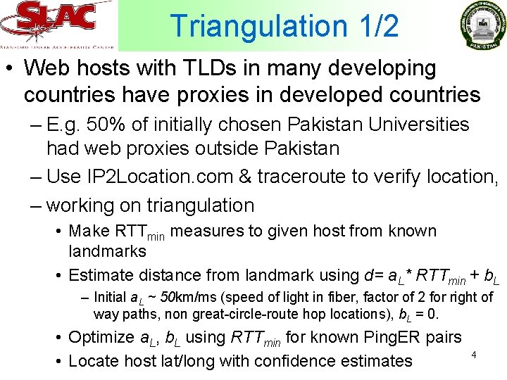 Triangulation 1/2 • Web hosts with TLDs in many developing countries have proxies in