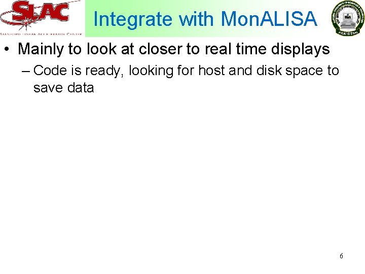 Integrate with Mon. ALISA • Mainly to look at closer to real time displays