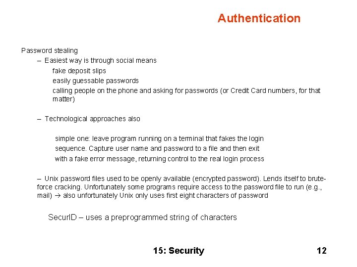 Authentication Password stealing – Easiest way is through social means fake deposit slips easily