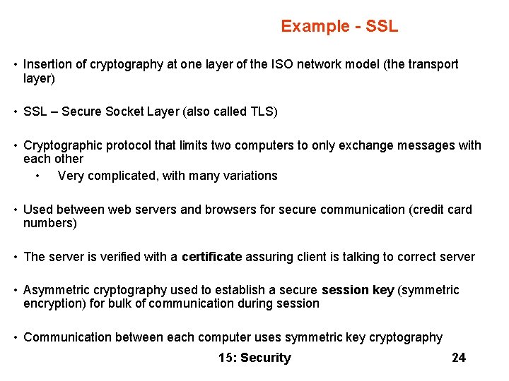 Example - SSL • Insertion of cryptography at one layer of the ISO network