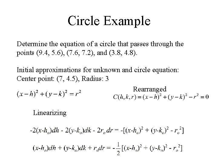 Circle Example Determine the equation of a circle that passes through the points (9.